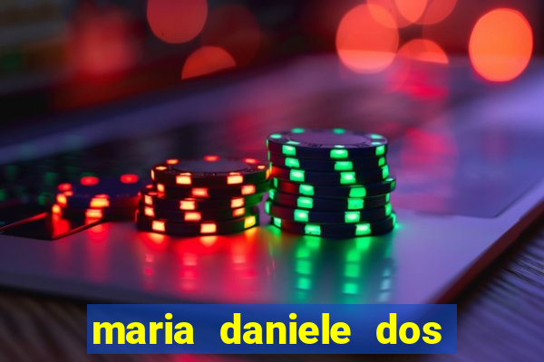 maria daniele dos santos dutra